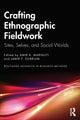 Book cover of: Crafting Ethnographic Fieldwork. By: Amir B. Marvasti