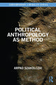 Book cover of: Political Anthropology as Method. By: Arpad Szakolczai
