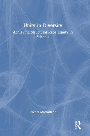Unity in Diversity: Achieving Structural Race Equity in Schools