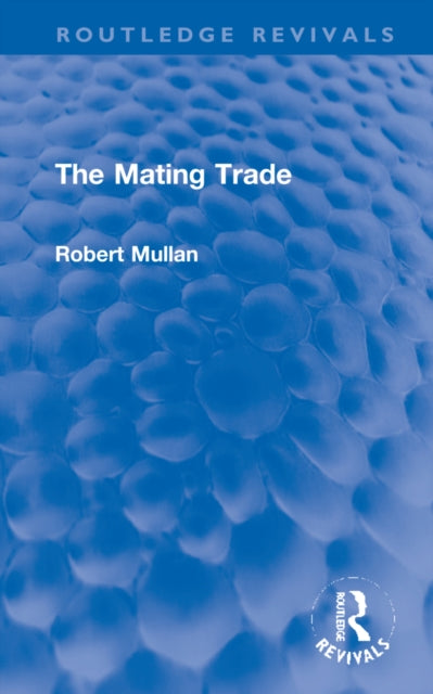 Book cover of: Mating Trade. By: Bob Mullan