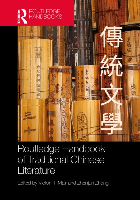 Book cover of: Routledge Handbook of Traditional Chinese Literature. By: Victor Mair