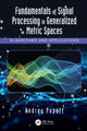 Book cover of: Fundamentals of Signal Processing in Generalized Metric Spaces. By: Andrey Popoff