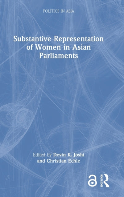 Book cover of: Substantive Representation of Women in Asian Parliaments. By: Devin K Joshi