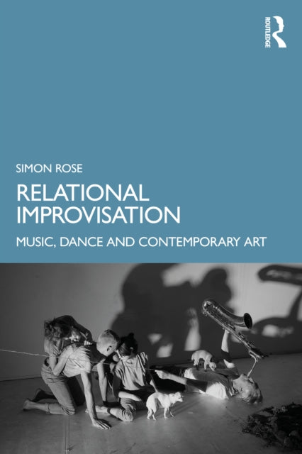 Book cover of: Relational Improvisation. By: Simon Rose