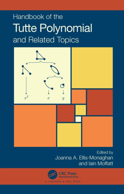 Book cover of: Handbook of the Tutte Polynomial and Related Topics. By: Joanna Anthony Ellis-Monaghan