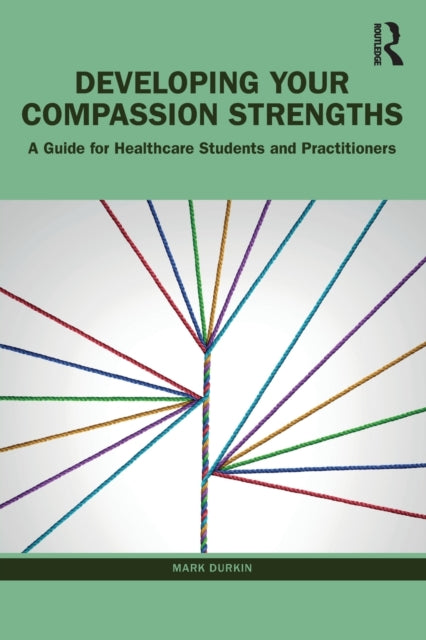 Book cover of: Developing Your Compassion Strengths. By: Mark Durkin