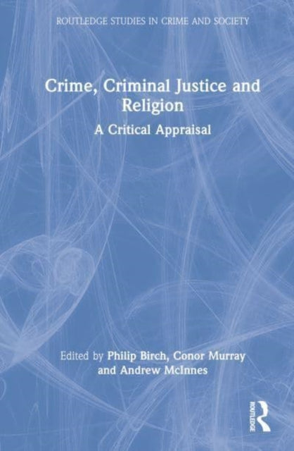 Book cover of: Crime, Criminal Justice and Religion. By: Philip Birch