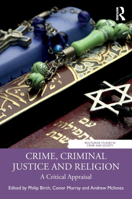Book cover of: Crime, Criminal Justice and Religion. By: Philip Birch