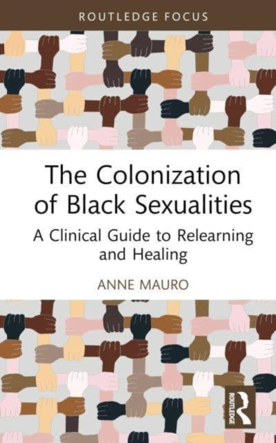 Book cover of: Colonization of Black Sexualities. By: Anne Mauro