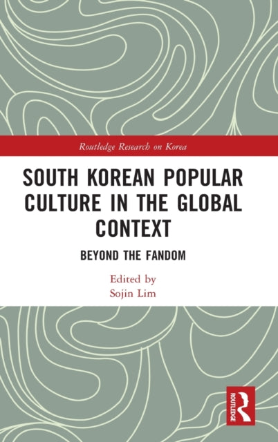 Book cover of: South Korean Popular Culture in the Global Context. By: Sojin Lim