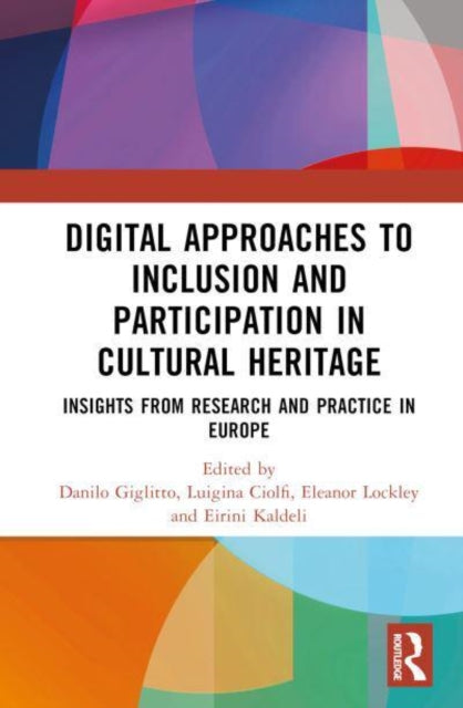 Book cover of: Digital Approaches to Inclusion and Participation in Cultural Heritage. By: Danilo Giglitto