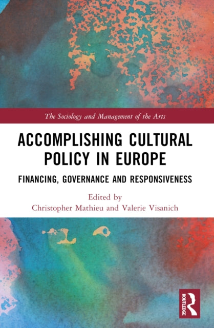 Book cover of: Accomplishing Cultural Policy in Europe. By: Chris Mathieu
