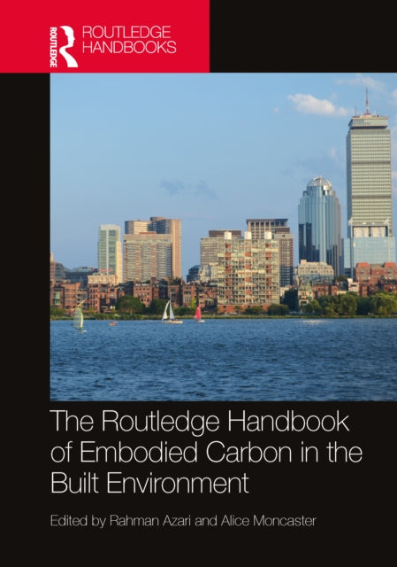 Book cover of: Routledge Handbook of Embodied Carbon in the Built Environment. By: Rahman Azari