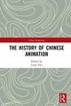 Book cover of: History of Chinese Animation. By: Lijun Sun