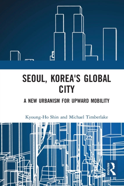 Book cover of: Seoul, Korea's Global City. By: Kyoung-Ho Shin
