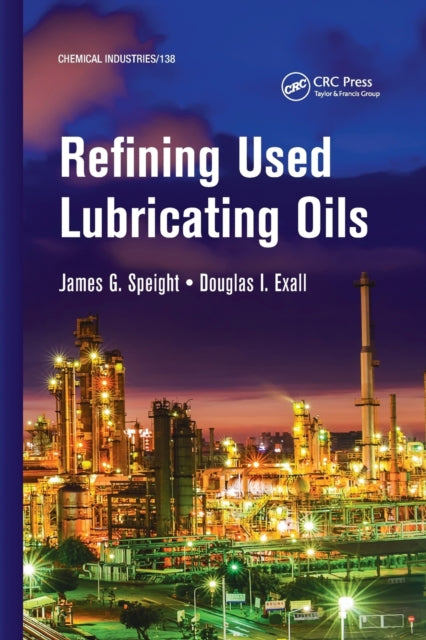 Book cover of: Refining Used Lubricating Oils. By: James G. Speight