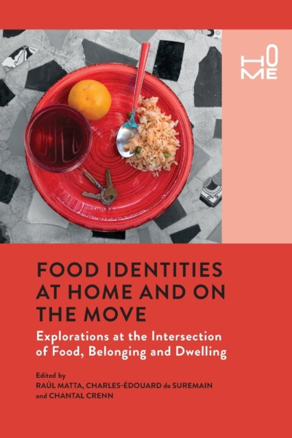 Book cover of: Food Identities at Home and on the Move. By: Raúl Matta