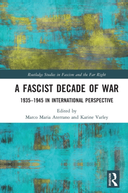 Book cover of: Fascist Decade of War. By: Marco Maria Aterrano
