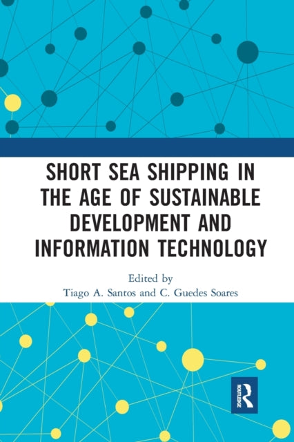 Book cover of: Short Sea Shipping in the Age of Sustainable Development and Information Technology. By: T. A. Santos