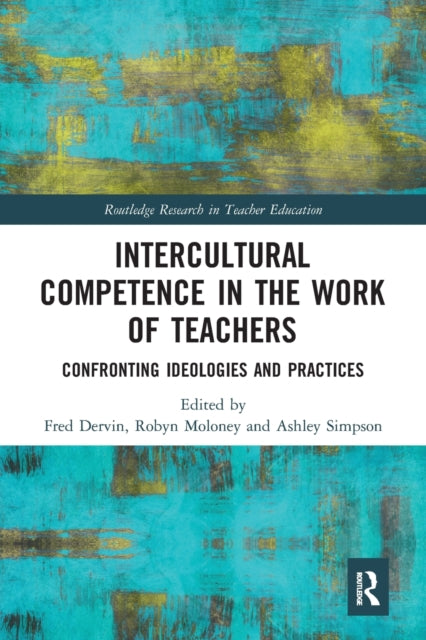 Book cover of: Intercultural Competence in the Work of Teachers. By: Fred Dervin