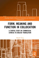 Book cover of: Form, Meaning and Function in Collocation. By: Haoda Feng