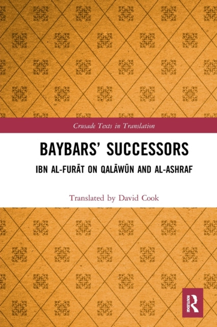 Book cover of: Baybars’ Successors. By: Muhammad ibn Abd al-Rahim Ibn al-Furat