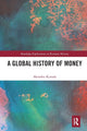Book cover of: Global History of Money. By: Akinobu Kuroda