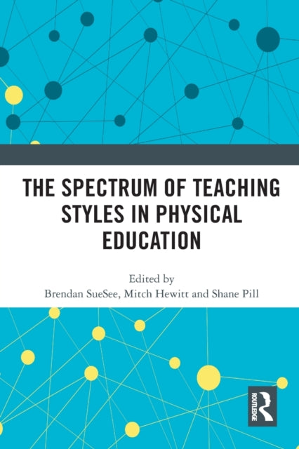 Book cover of: Spectrum of Teaching Styles in Physical Education. By: Brendan SueSee