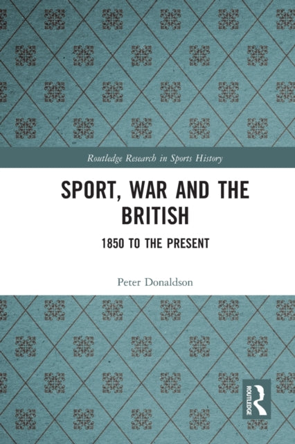Book cover of: Sport, War and the British. By: Peter Donaldson