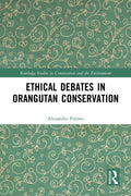 Ethical Debates in Orangutan Conservation