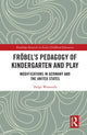 Book cover of: Frobel’s Pedagogy of Kindergarten and Play. By: Helge Wasmuth