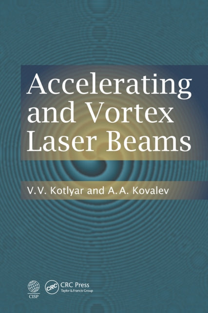 Book cover of: Accelerating and Vortex Laser Beams. By: Victor Kotlyar