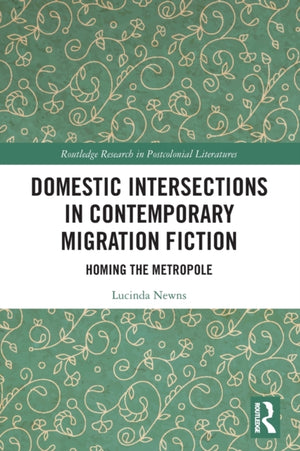Domestic Intersections in Contemporary Migration Fiction
