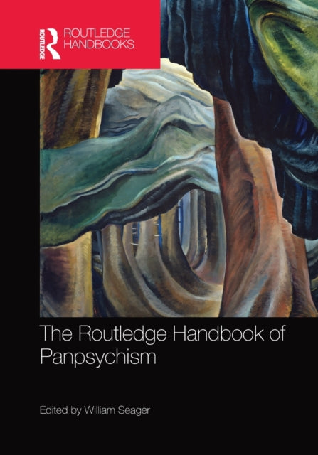 Book cover of: Routledge Handbook of Panpsychism. By: William Seager