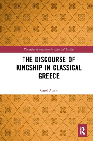 Discourse of Kingship in Classical Greece