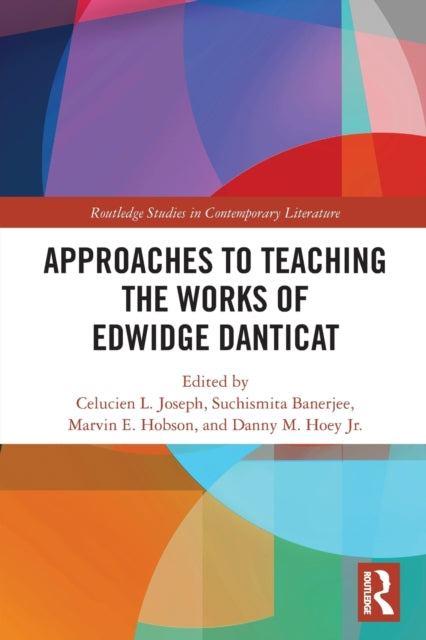 Book cover of: Approaches to Teaching the Works of Edwidge Danticat. By: Celucien L. Joseph