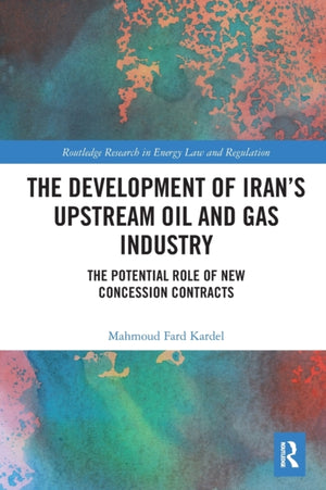 The Development of Iran’s Upstream Oil and Gas Industry