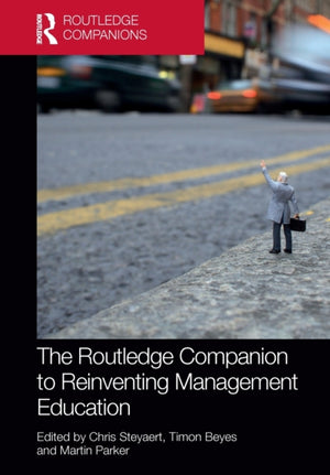 Routledge Companion to Reinventing Management Education