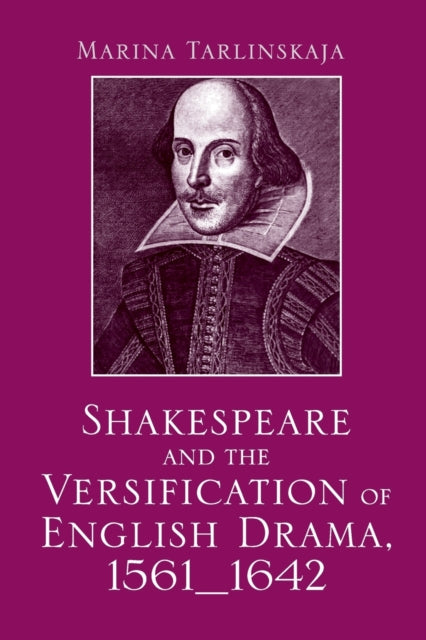 Book cover of: Shakespeare and the Versification of English Drama, 1561-1642. By: Marina Tarlinskaja