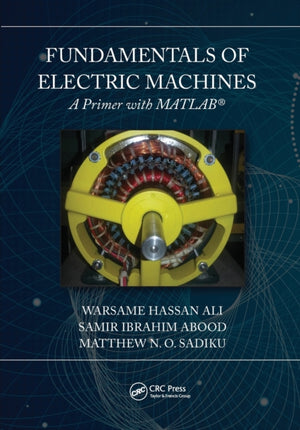 Fundamentals of Electric Machines: A Primer with MATLAB