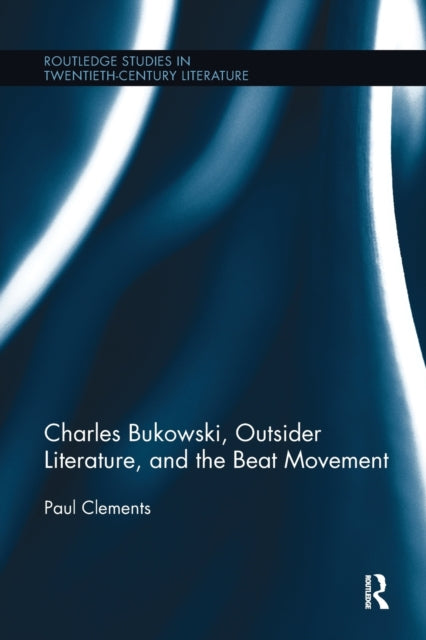 Book cover of: Charles Bukowski, Outsider Literature, and the Beat Movement