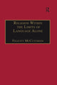 Book cover of: Religion Within the Limits of Language Alone. By: Felicity McCutcheon