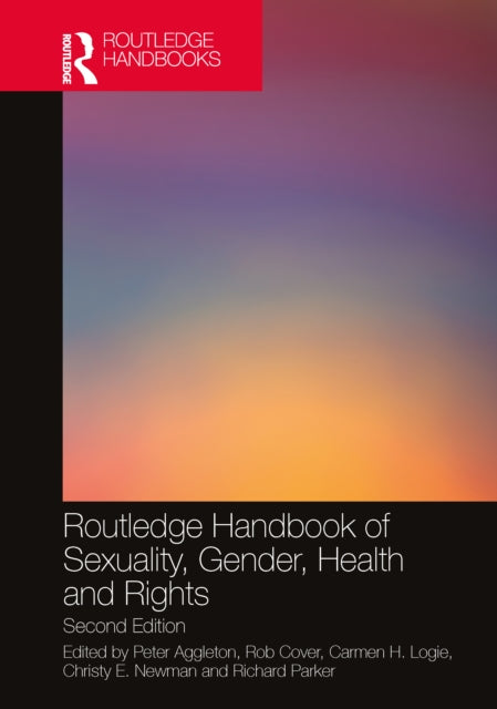 Book cover of: Routledge Handbook of Sexuality, Gender, Health and Rights. By: Peter Aggleton