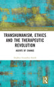 Book cover of: Transhumanism, Ethics and the Therapeutic Revolution