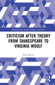 Book cover of: Criticism After Theory from Shakespeare to Virginia Woolf. By: Perry Meisel