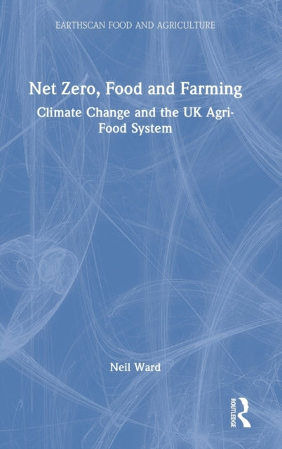 Book cover of: Net Zero, Food and Farming. By: Neil Ward