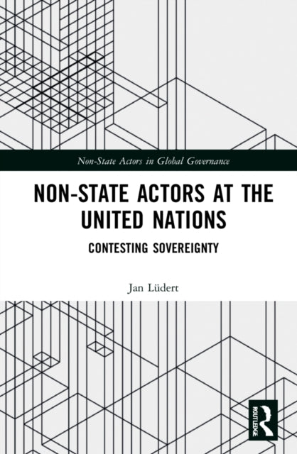 Book cover of: Non-State Actors at the United Nations. By: Jan Lüdert
