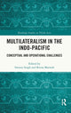 Book cover of: Multilateralism in the Indo-Pacific. By: Swaran Singh