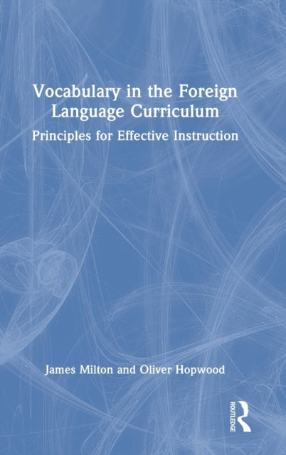 Book cover of: Vocabulary in the Foreign Language Curriculum. By: James Milton