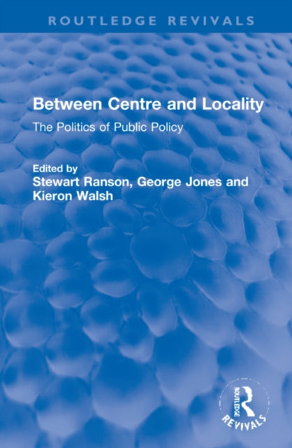 Book cover of: Between Centre and Locality. By: Stewart Ranson